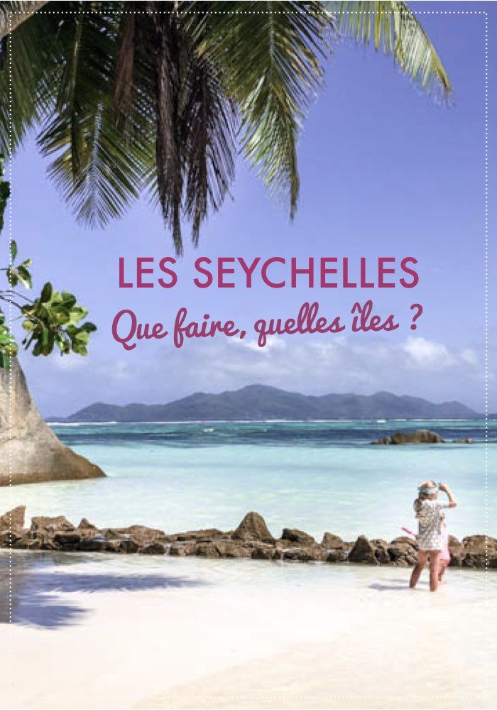 que faire aux seychelles en famille : guide complet